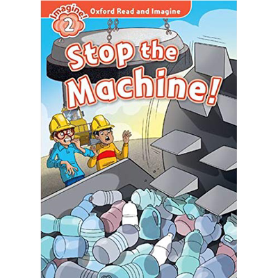 英文 Oxford Read and Imagine牛津阅读与想象2: Stop the Machine 纯全英文版正版原著进口原版英语书籍