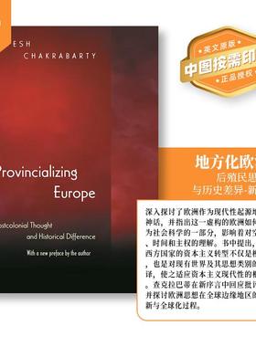 【预售 按需印刷】Provincializing Europe欧洲地方化：殖民后思想与历史差异 英文原版 纯全英文版正版原著进口原版英语书籍