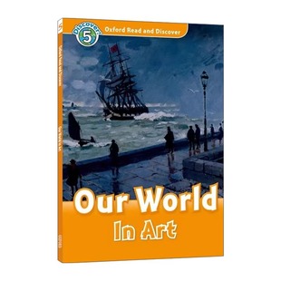 Oxford 分级读物 英文原版 Our 我们 艺术世界 World Read Art 牛津阅读与探索发现5级别 Discover
