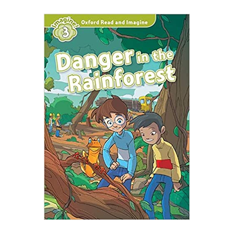 牛津阅读与想象3：雨林中的危险 Oxford Read and Imagine 3. Danger in the Rainforest  纯全英文版正版原著进口原版英语书籍