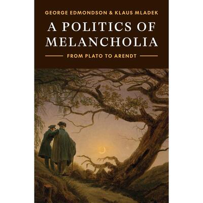【预售 按需印刷】A Politics of Melancholia 英文原版 纯全英文版正版原著进口原版英语书籍