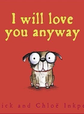 【中图原版】英文原版 I Will Love You Anyway 不管怎样我都会爱你 Mick Inkpen Bookpoint