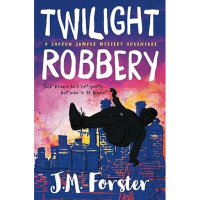 【预售 按需印刷】Twilight Robbery: A Shadow Jumper Mystery Adventure