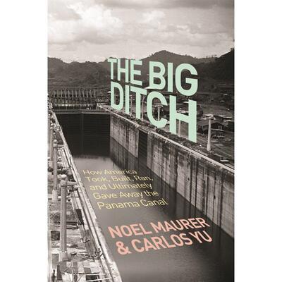 【预售 按需印刷】The Big Ditch大沟：美国如何征用、建造、经营、并最终还是放弃了巴拿马运河 英文原版 纯全英文正版英语书籍