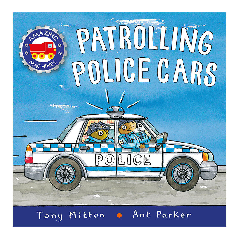 神奇机器巡逻警车 英文原版 Amazing Machines Patrolling Police Cars 精装 儿童图画书 单词词汇学习 Tony Mitton 进口英语书籍