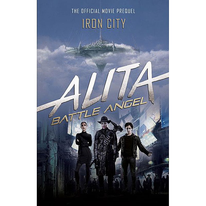 阿丽塔 战斗天使 铁城 英文原版 同名电影小说前传 Alita: Battle Angel-Iron City 铳梦 木城雪户漫画作品ガンムGUNNM 英语书籍