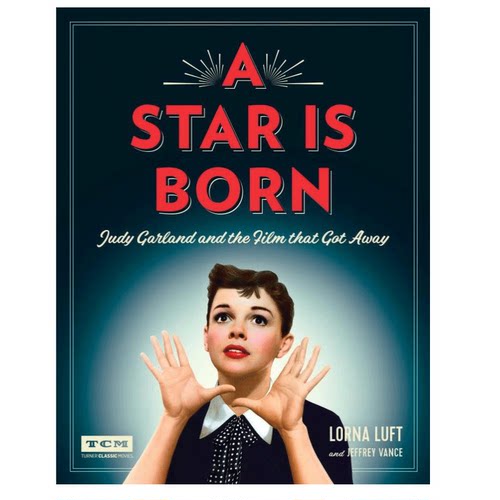 一个明星的诞生：朱迪·加兰与她的经典电影 英文原版书 A Star Is Born Judy Garland 精装 华纳兄弟 Lady Gaga主演 原版英语书籍
