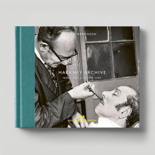 预售 Neil Martinson摄影集 Hackney Archive: Work And Life 1971-1985哈克尼档案：工作与生活1971-1985