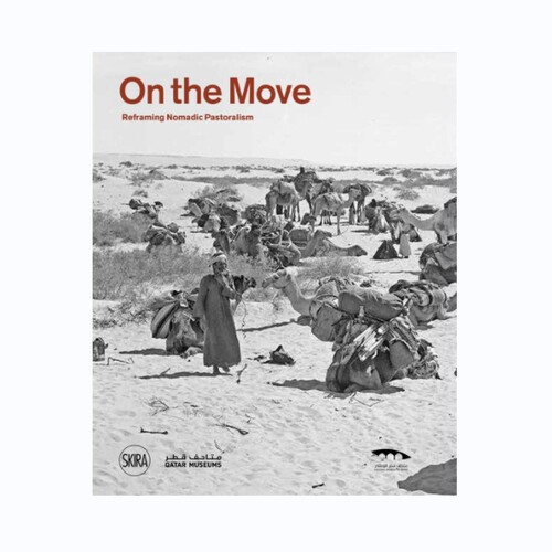 预售 重构游牧民族 On The Move Reframing Nomadic Pastoralism 英文原版进口图书 华源时空 Skira