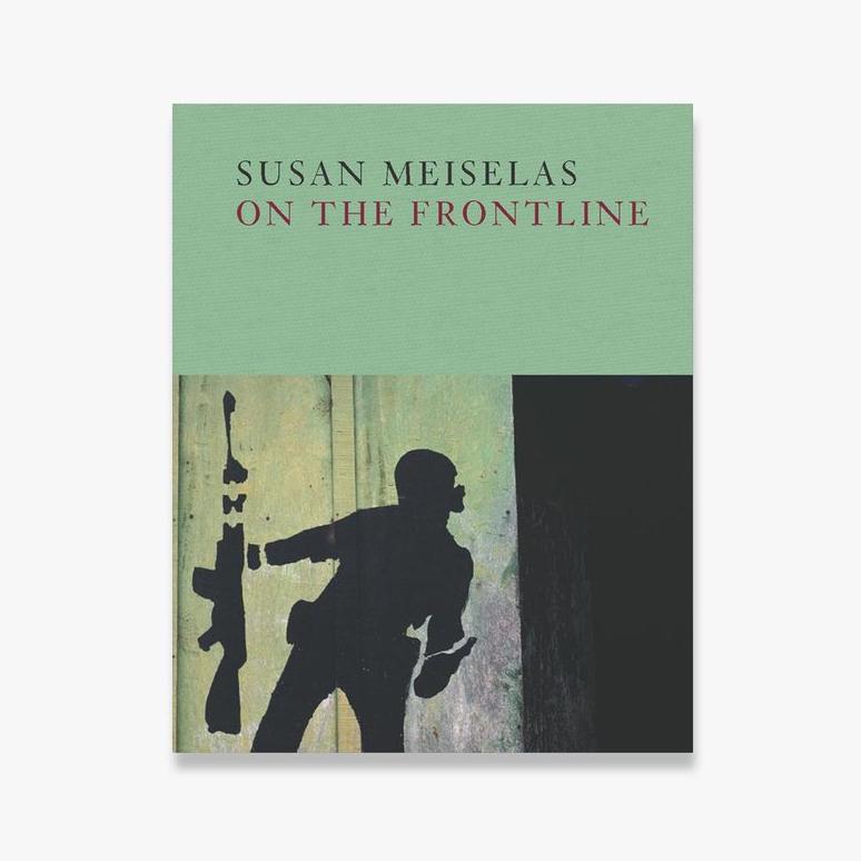 预售 苏珊梅塞拉斯摄影集 Susan Meiselas: On the Frontline 苏珊梅塞拉斯：在第一线艺术画册 摄影作品 华源时空 书籍/杂志/报纸 艺术类原版书 原图主图