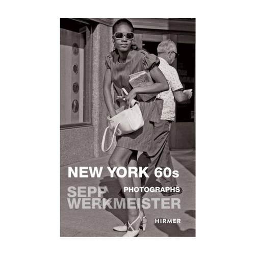 预售 New York 60s: Sepp Werkmeister. Photographs 1965  1975布拉特·维克麦斯特：纽约