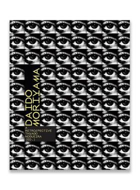 预售 森山大道：摄影回顾  Daido Moriyama: A Retrospective 摄影画册 华源时空