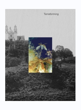 预售 Terraforming: OlanaS Historic Photography Collection Unearthed地球化改造：奥拉纳的历史摄影收藏出土