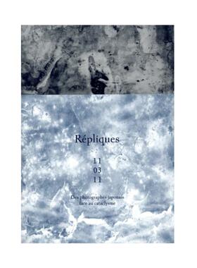 预售 Repliques 11 03 11 - Des photographes japonais face au cataclysme