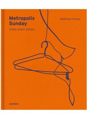 预售 Metropolis Sunday: Matthias Forster都市周日：Matthias Forster 英文原版摄影书籍 艺术图书 华源时空