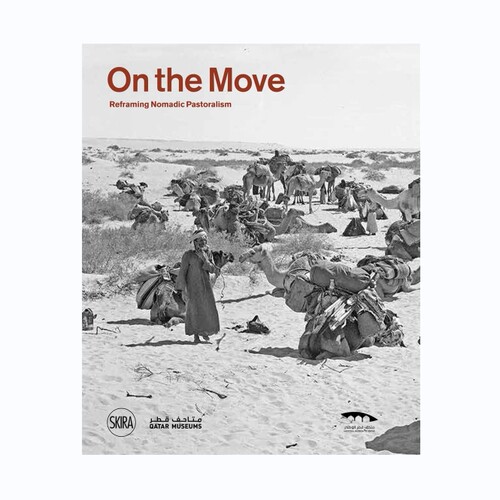 预售 On The Move: Reframing Nomadic Pastoralism Skira 英文进口原版摄影画册 华源时空