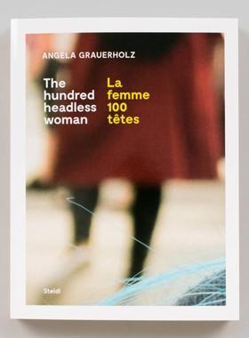 预售 Angela Grauerholz: La Femme 100 Tetes / The Hundred Headless