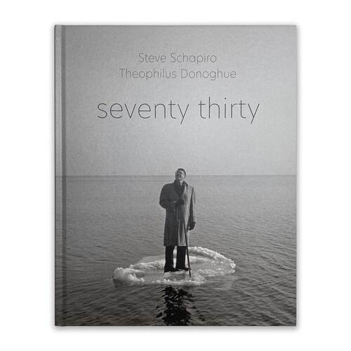 预售 Steve Schapiro And Theophilus Donoghue: Seventy Thirty 原版进口艺术摄影画册 华源时空 Damiani