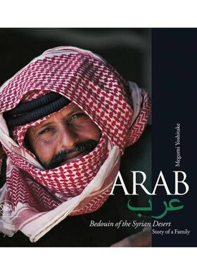 预售 Arab. Bedouin of the Syrian Desert: Story of a Family阿拉伯: 贝都因人在叙利亚 Skira