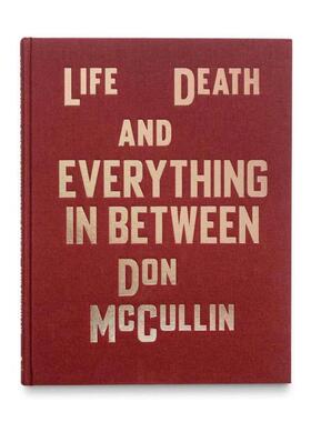 预售 唐-麦卡林 Don Mccullin Life Death And Everything In Between 英文原版 摄影画册 华源时空