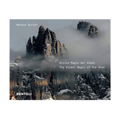 预售 Stille Magie der Alpen The Alps Compelling Silence静谧美好的阿尔卑斯山 Benteli Verlag