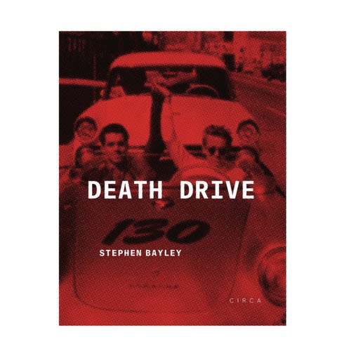 预售  Stephen BayleyDeath Drive There Are No Accidents 原版进口艺术画册