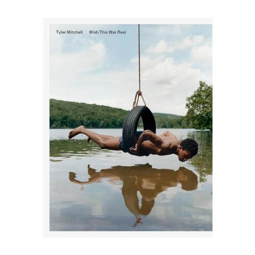 预售 Tyler Mitchell Tyler Mitchell: Wish This Was Real泰勒·米切尔：但愿此刻成真