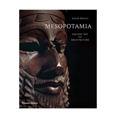 预售 Mesopotamia: Ancient Art And Architecture美索不达米亚：古代艺术和建筑 进口原版艺术画册 华源时空 T&H