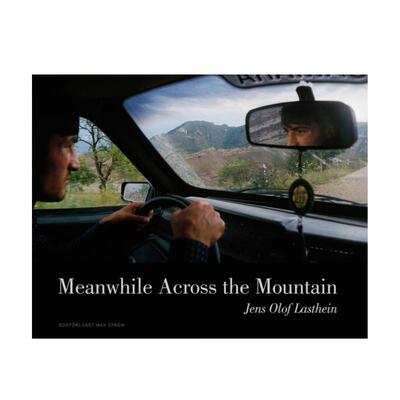 预售 Meanwhile Across the Mountain: Pictures from the CaucasusJens Olof Lasthein：攀山途中 - 高加索的图片 Max Ström