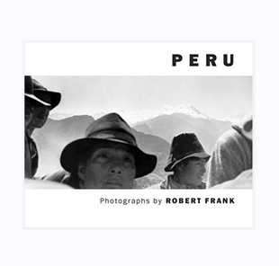 秘鲁 Robert 摄影画册 罗伯特弗兰克摄影集 华源时空 艺术摄影 罗伯特弗兰克 Peru 现货 Frank