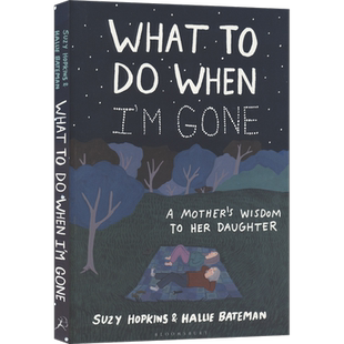 【自营】What to Do When I'm Gone A Mothers Wisdom to Her Daughter  我离开之后 一个母亲给女儿的人生指南 儿童绘本 英文原版