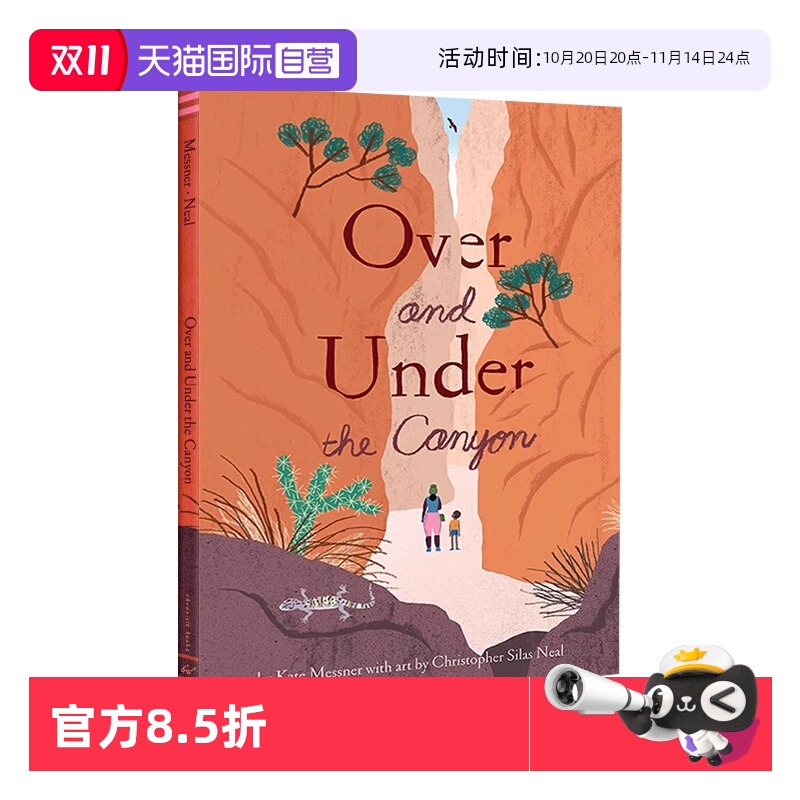【自营】英文原版 Over and Under the Canyon 在峡谷之中 大自然儿童艺术科普绘本 Christopher Silas Neal 插画  Kate Messner