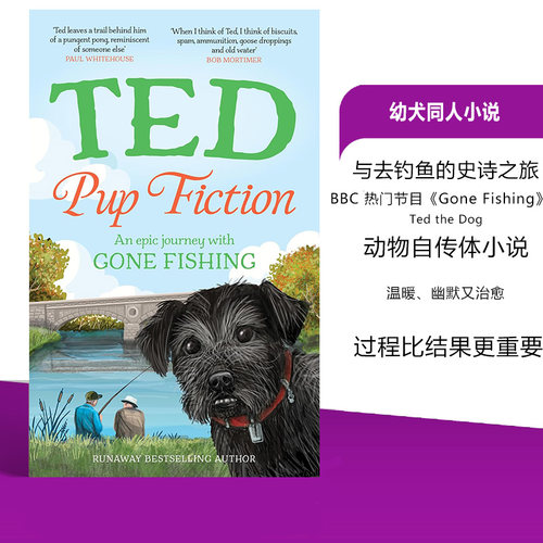 【自营】预售 幼犬同人小说 与去钓鱼的史诗之旅 Pup Fiction 英文原版 Ted the Dog 温暖、幽默又治愈的动物自传体小说