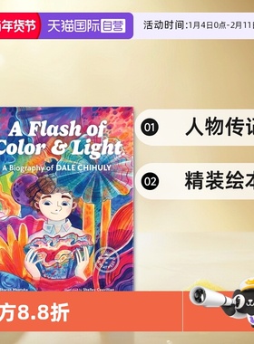 【自营】英文原版 A Flash of Color and Light: A Biography of Dale Chihuly 人物传记 世界著名玻璃制造商 精装绘本