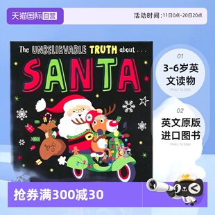 truth 关于圣诞老人 自营 unbelievable 6岁英文读物 进口图书 about The 故事绘本 惊人真相 Santa 英文原版 英文启蒙