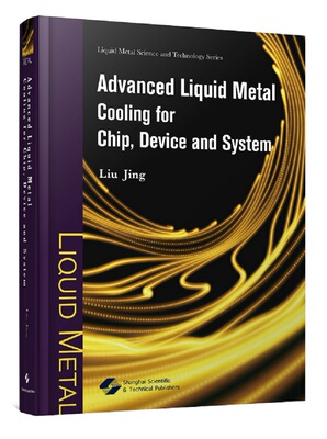 正版包邮 Advanced liquid metal cooling for chip， device and system 刘静 书店 金属学与热处理书籍 畅想畅销书