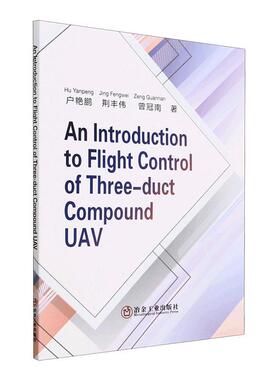 正版An Introduction to Flight Control of Three-duct Compound UAV户艳鹏书店工业技术书籍 畅想畅销书