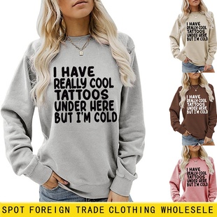 跨境外贸wish亚马逊I HAVE REALLY COOL TATTOOS休闲长袖卫衣现货