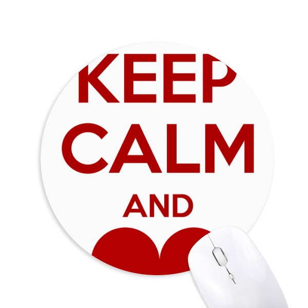 保持冷静继续相爱红色圆形游戏办公防滑橡胶鼠标垫礼物