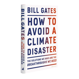 Climate 英文原版 Avoid 现货 Disaster Gates How Bill 气候经济与人类未来 如何避免气候灾害 比尔盖茨