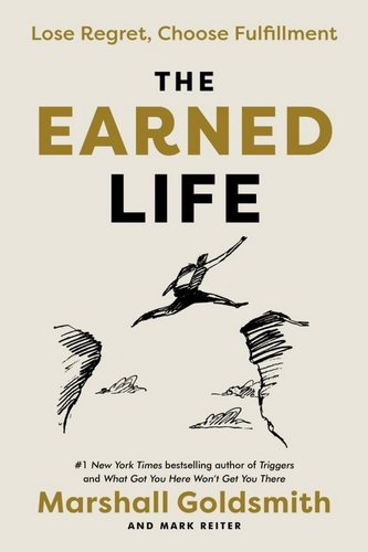 现货 英文原版 无怨无悔 The Earned Life Lose Regret Choose Fulfillment 马歇尔 戈德史密斯 经管