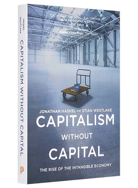 现货 英文原版 Capitalism without Capital The Rise of the Intangible Economy 没有资本的资本主义 Jonathan Haskel St