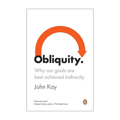 Obliquity 迂回 为什么我们的目标最好间接实现 牛津大学教授John Kay