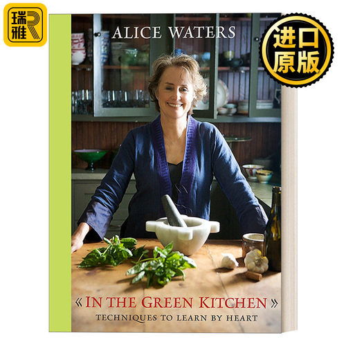 In the Green Kitchen 绿色厨房：用心学习的技巧 詹姆斯比尔德美国最佳主厨奖得主Alice Waters 精装食谱