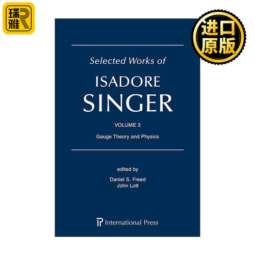 Selected Works of Isadore Singer: Volume 3 伊萨多·辛格作品选集 卷三 规范场论及物理 精装