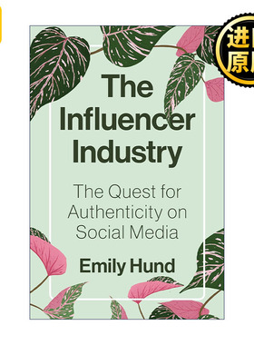 The Influencer Industry 影响者行业 对社交媒体真实性的追求 Emily Hund 精装