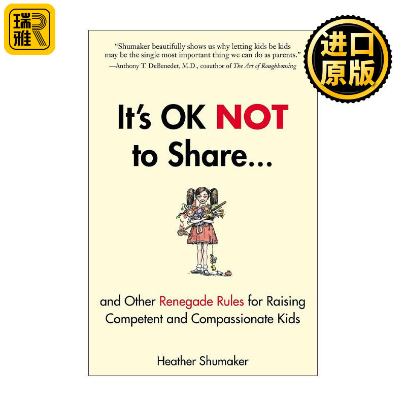 英文原版 It's OK Not to Share and Other Renegade Rules for Raising Competent and Compassionate Kids 培养有能力