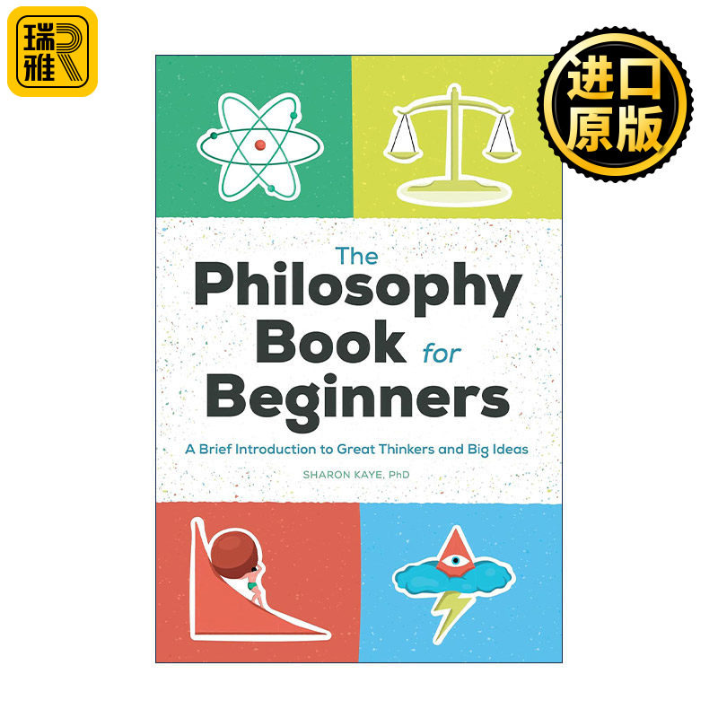 英文原版 The Philosophy Book for Beginners 哲学入门指南 伟大思想家和思想的简要介绍 Sharon Kaye Ph.D.进口英语原版书籍
