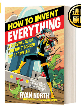 万物发明指南 时间旅行者生存手册 英文原版 How To Invent Everything 英文版 Ryan North 进口英语原版书籍