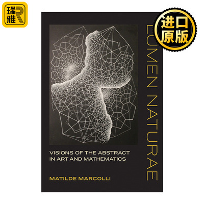 Lumen Naturae (The MIT Press) 自然之光 艺术与数学中的抽象幻象 Matilde Marcolli 精装